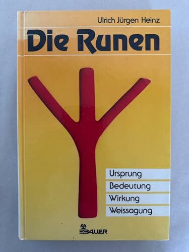 Die Runen. Ursprung, Bedeutung, Wirkung, Weissagung