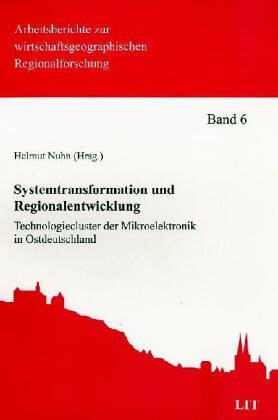 Systemtransformation und Regionalentwicklung: Technologiecluster der Mikroelektronik in Ostdeutschland