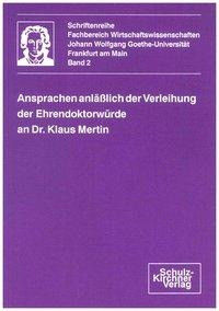 Ansprachen anlässlich der Verleihung der Ehrendoktorwürde an Dr. Klaus Mertin