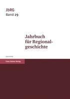 Jahrbuch für Regionalgeschichte Band 29