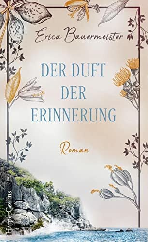 Der Duft der Erinnerung: Roman Der Duft der Erinnerung: Roman