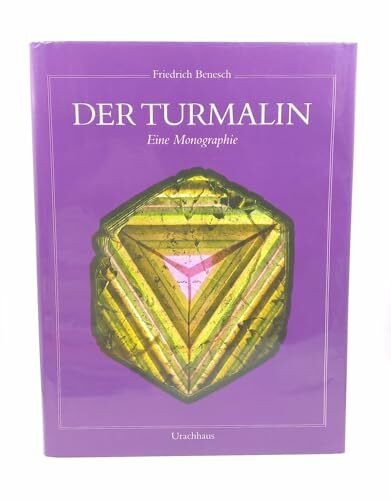 Der Turmalin: Eine Monographie