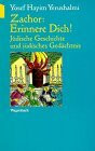 Zachor: Erinnere Dich! Jüdische Geschichte und jüdisches Gedächtnis