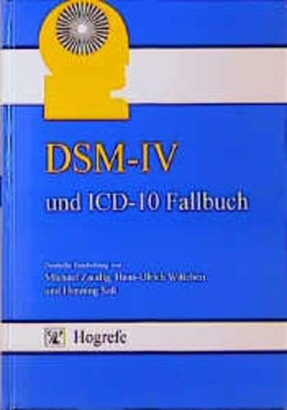 DSM-IV und ICD-10 Fallbuch: Fallübungen zur Differentialdiagnose nach DSM-IV und ICD-10