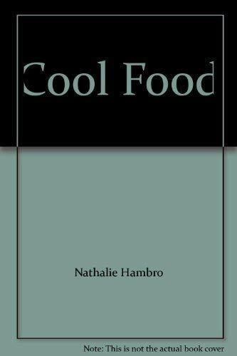 Cool Food: Delicious Dishes to Serve Chilled or at Room Temperature Cool Food: Delicious Dishes to Serve Chilled or at Room Temperature
