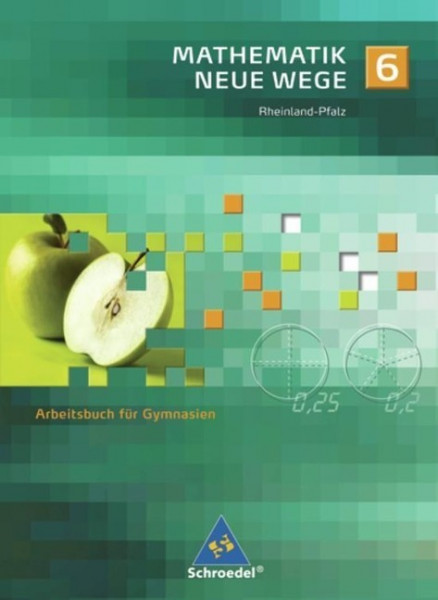 Mathematik Neue Wege 6. Arbeitsbuch. Gymnasium Rheinland-Pfalz