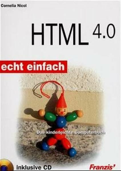 HTML 4.0: Das kinderleichte Computerbuch (Echt einfach)