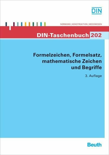 Formelzeichen, Formelsatz, mathematische Zeichen und Begriffe: Normen (DIN-Taschenbuch)