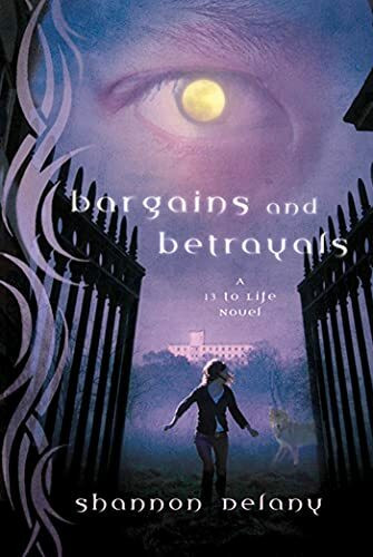 Bargains And Betrayals (13 to Life)