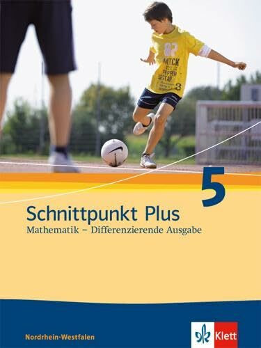Schnittpunkt Plus Mathematik 5. Differenzierende Ausgabe Nordrhein-Westfalen: Schulbuch Klasse 5 (Schnittpunkt Mathematik. Differenzierende Ausgabe für Nordrhein-Westfalen ab 2012)
