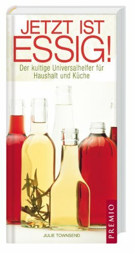 Jetzt ist Essig!: Der kultige Universalhelfer für Haushalt und Küche