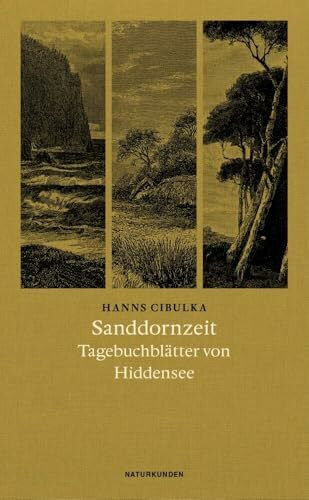 Sanddornzeit: Tagebuchblätter von Hiddensee (Naturkunden)