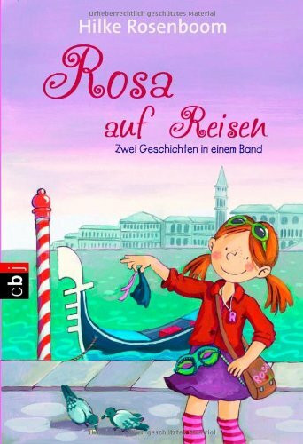 Rosa auf Reisen: Zwei Geschichten in einem Band: Rosa und das Geheimnis der englischen Tante; Rosa und die Hexen von Venedig. Zwei Geschichten in einem Band