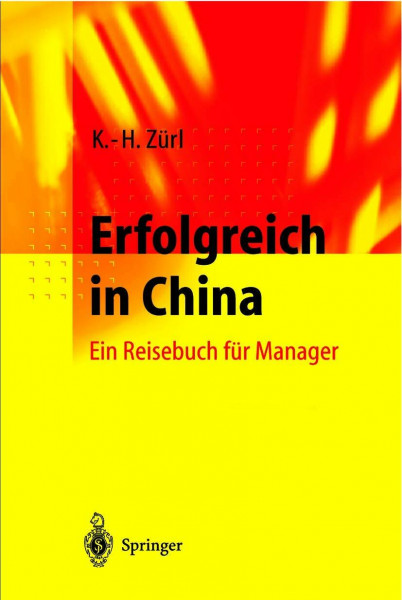 Erfolgreich in China: Ein Reisebuch für Manager (German Edition)