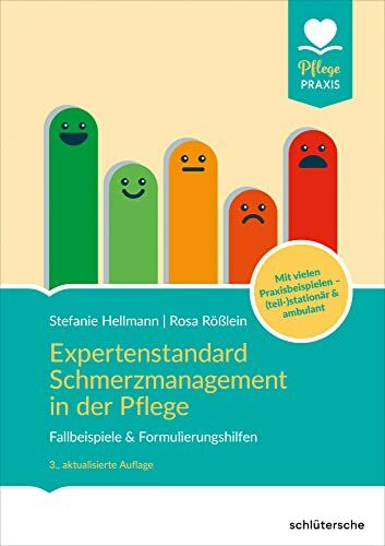 Expertenstandard Schmerzmanagement in der Pflege: Fallbeispiele & Formulierungshilfen. Mit vielen Praxisbeispielen - (teil-)stationär & ambulant (Pflege Praxis)