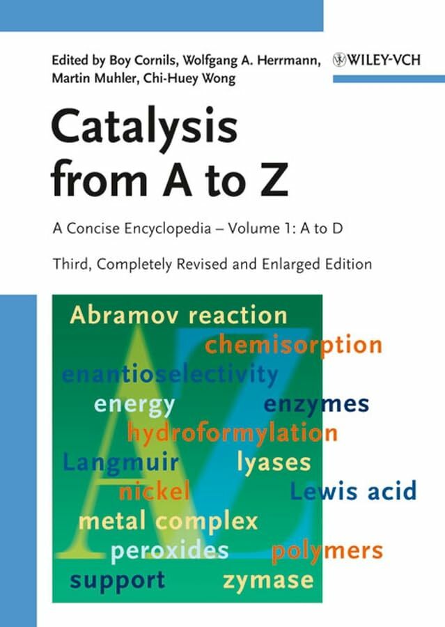 Catalysis from A to Z: A Concise Encyclopedia Catalysis from A to Z: A Concise Encyclopedia