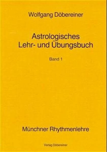 Astrologisches Lehr- und Übungsbuch. Bd 1. Münchner Rhythmenlehre