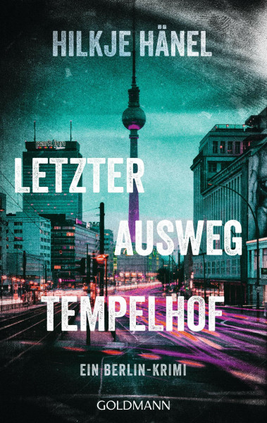 Letzter Ausweg Tempelhof: Alexandra Gode 2 - Ein Berlin-Krimi