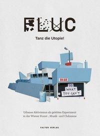 FLUC - Tanz die Utopie!