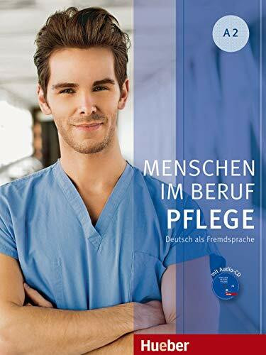 Menschen im Beruf - Pflege A2: Deutsch als Fremdsprache / Kursbuch mit Audio-CD