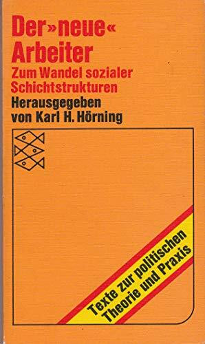 Der neue Arbeiter. Zum Wandel sozialer Schichtstrukturen.