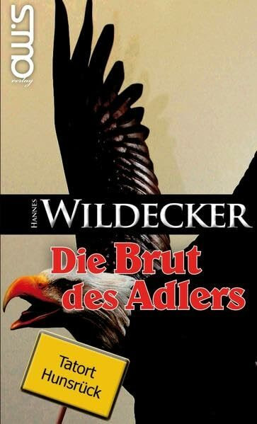 Die Brut des Adlers (Tatort Hunsrück: Krimis aus dem wilden Hunsrück!)