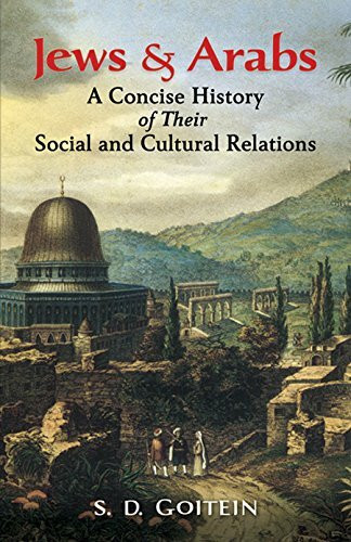 Jews And Arabs: A Concise History Of Their Social And Cultural Relations (Jewish, Judaism)