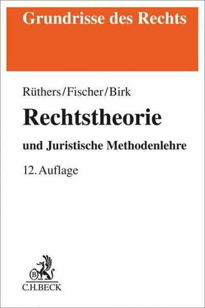 Rechtstheorie: und Juristische Methodenlehre (Grundrisse des Rechts)