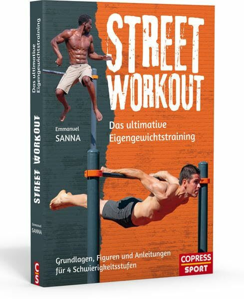 Street Workout: Das ultimative Eigengewichtstraining