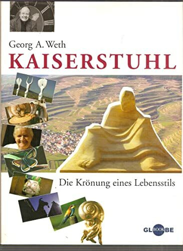 Kaiserstuhl - Die Krönung eines Lebensstils