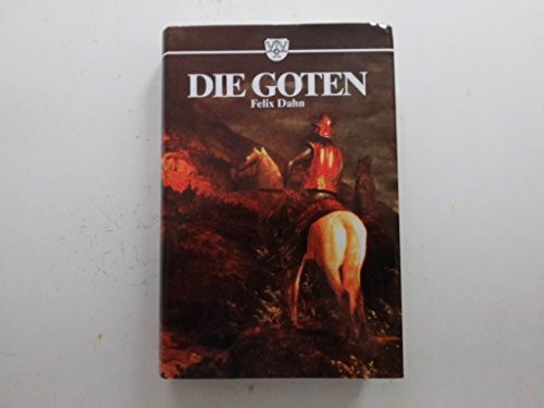 Die Goten. Ostgermanen - Die Völker der Gotischen Gruppe