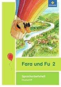 Fara und Fu 2: Spracharbeitsheft. Druckschrift