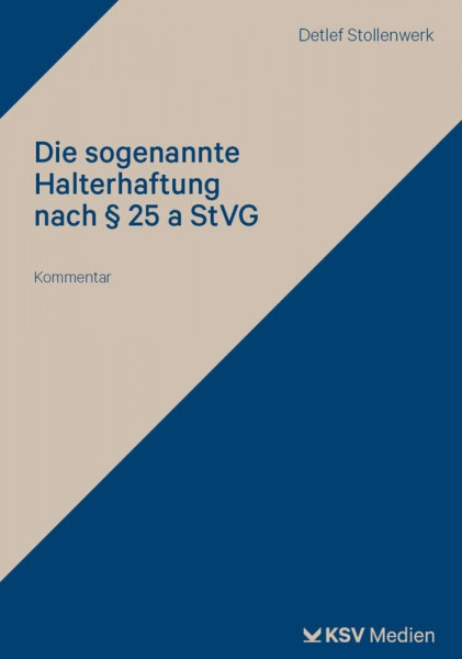 Die sogenannte Halterhaftung nach § 25 a StVG: Kommentar