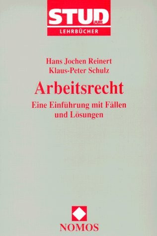 Arbeitsrecht: Eine Einführung mit Fällen und Lösungen (Stud. Jur. Lehrbücher)