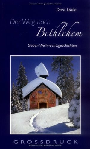 Der Weg nach Bethlehem: Sieben Weihnachtsgeschichten (TELOS - Grossdruck-Bücher)