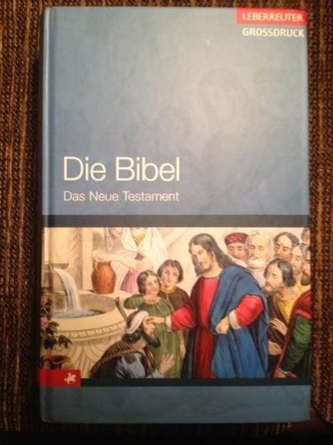Die Bibel - Das Neue Testament (Ueberreuter Grossdruck) Die Bibel - Das Neue Testament (Ueberreuter Grossdruck)