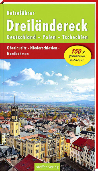Reiseführer Dreiländereck: Deutschland - Polen - Tschechien