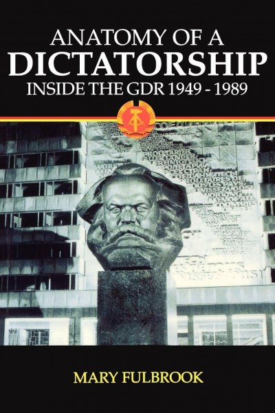 Anatomy Of A Dictatorship: Inside the G.D.R., 1949-1989 (New Oxford History of England (Paperback))