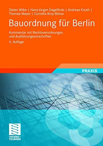 Bauordnung für Berlin: Kommentar mit Rechtsverordnungen und Ausführungsvorschriften