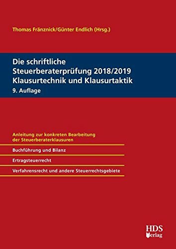 Die schriftliche Steuerberaterprüfung 2018/2019 Klausurtechnik und Klausurtaktik