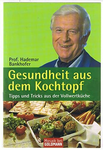 Gesundheit aus dem Kochtopf: Tipps und Tricks aus der Vollwertküche
