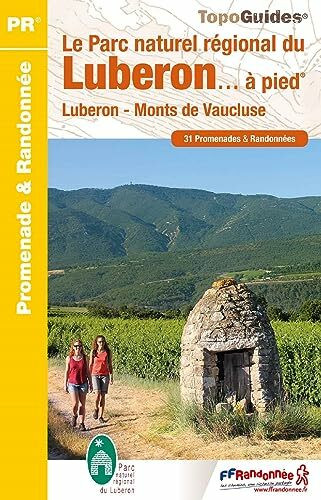 Le Parc naturel régional du Luberon à pied (PN01): Luberon - Monts de Vaucluse