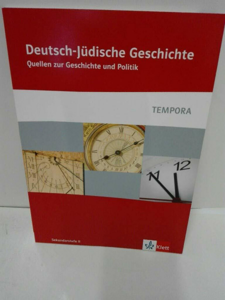 Deutsch-Jüdische Geschichte: Quellen zur Geschichte und Politik Klasse 10-13 (TEMPORA)