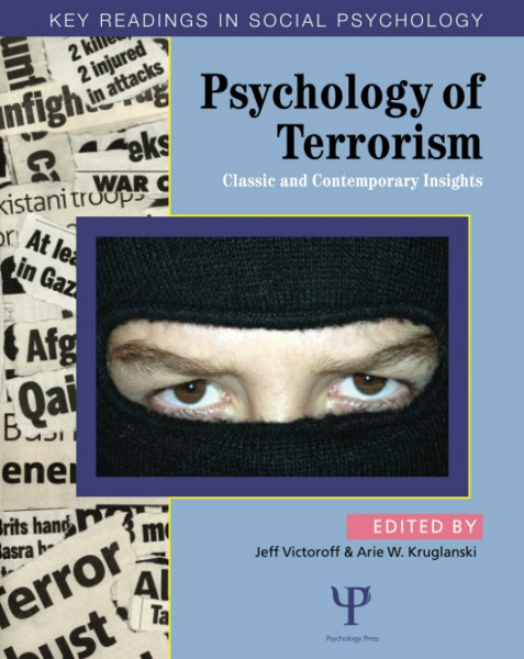 Psychology of Terrorism: Key Readings: Classic and Contemporary Insights (Key Readings in Social Psychology)