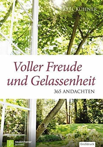 Voller Freude und Gelassenheit: 365 Andachten (Großdruck)