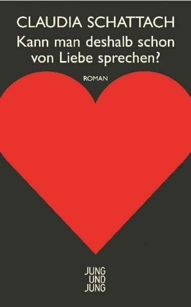 Kann man deshalb schon von Liebe sprechen?: Roman