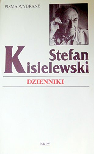 Dzienniki (Pisma wybrane / Stefan Kisielewski) (Polish Edition)