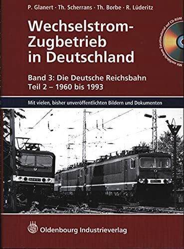 Wechselstrom-Zugbetrieb in Deutschland: Band 3: Die Deutsche Reichsbahn, Teil 2 - 1960 bis 1993