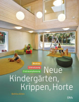 Neue Kindergärten, Krippen, Horte Neue Kindergärten, Krippen, Horte