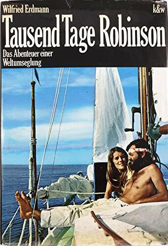 Tausend Tage Robinson. Das Abenteuer einer Weltumseglung